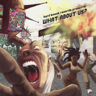 Hard Knock Records Presents: What About Us?