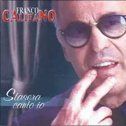 Stasera Canto Io - Franco Califano