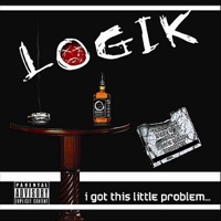 I Got This Little Problem - Logik