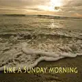 Like a Sunday Morning