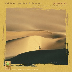 Planète verte: Mahjuba - Parfum éternel (Algérie) [Musique de paix pour l'amour de la terre]