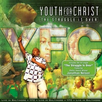 Youth for Christ - The Struggle Is Over