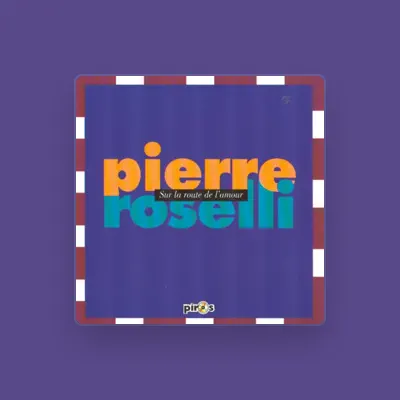 Listen to Pierre Roselli, watch music videos, read bio, see tour dates & more!