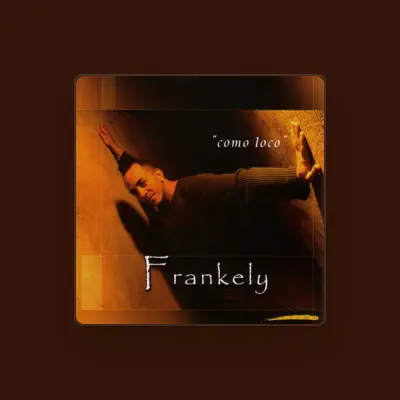 Listen to Frankely, watch music videos, read bio, see tour dates & more!