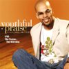 Live: The Praise, the Worship (feat. James Hairston) - Youthful Praise