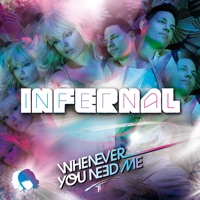 Whenever You Need Me - Infernal