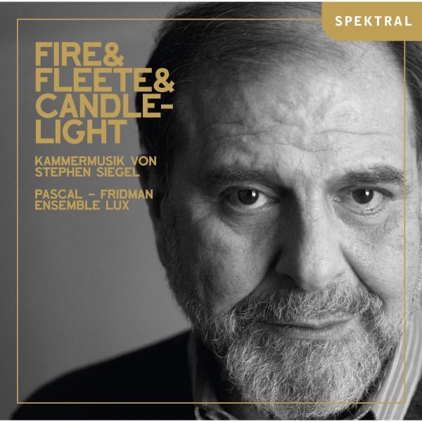 Обложка альбома «Siegel: Fire & Fleete & Candlelight - Kammermusik» — Diane Pascal, Semyon Fridman & ensemble LUX
