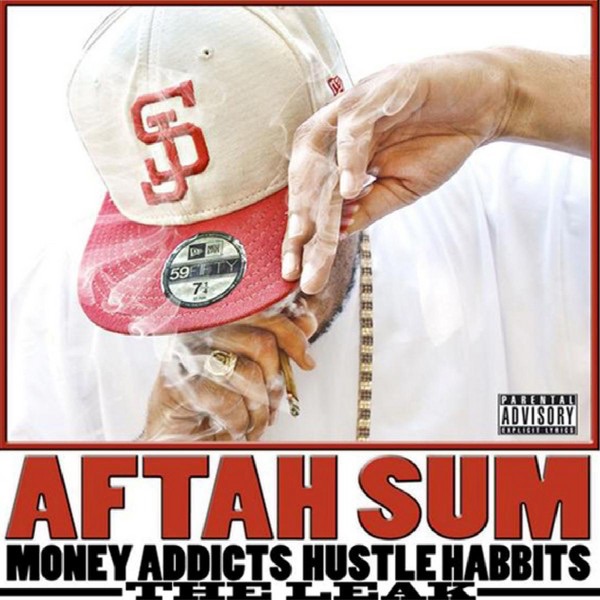Обложка альбома «Money Addicts, Hustle Habits - The Leak» — Aftah Sum
