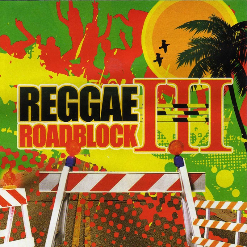 Reggae Road Block III