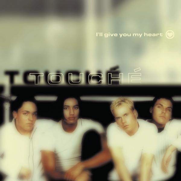 Обложка альбома «I'll Give You My Heart» — Touché
