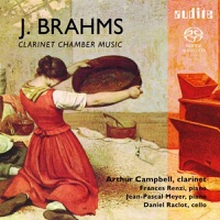 Brahms: Clarinet Chamber Music - Arthur Campbell, Daniel Raclot, Frances Renzi & Jean-Pascal Meyer