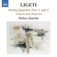 Ligeti, G.: String Quartets Nos. 1 and 2 - Andante and Allegretto - Parker Quartet