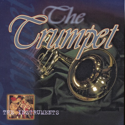 The Instruments - the Trumpet