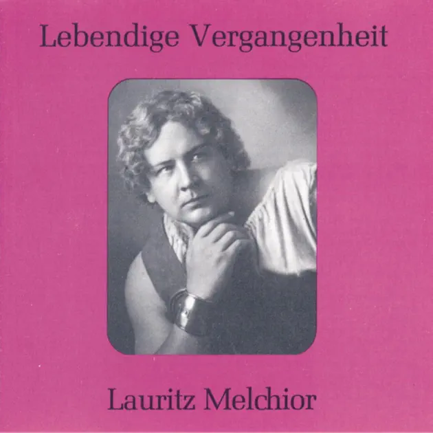 ラウリッツ・メルヒオールのLebendige Vergangenheit - Lauritz
