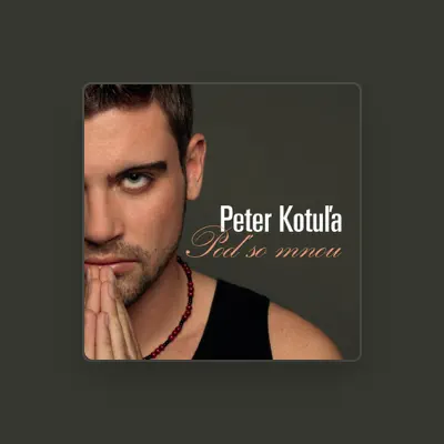 Listen to Peter Kotula, watch music videos, read bio, see tour dates & more!