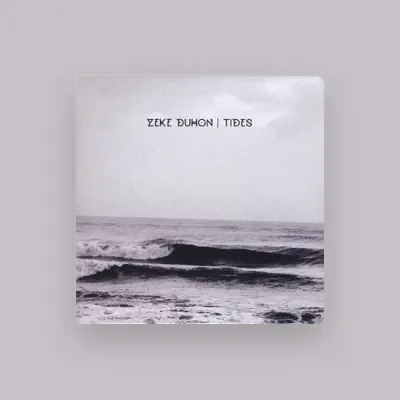 Listen to Zeke Duhon, watch music videos, read bio, see tour dates & more!
