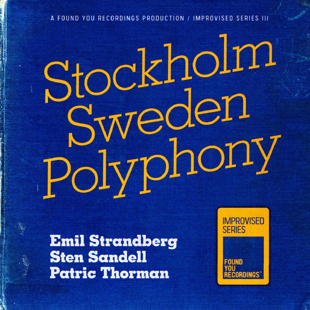 Обложка альбома «Stockholm Sweden Polyphony» — Emil Strandberg, Sten Sandell & Patric Thorman
