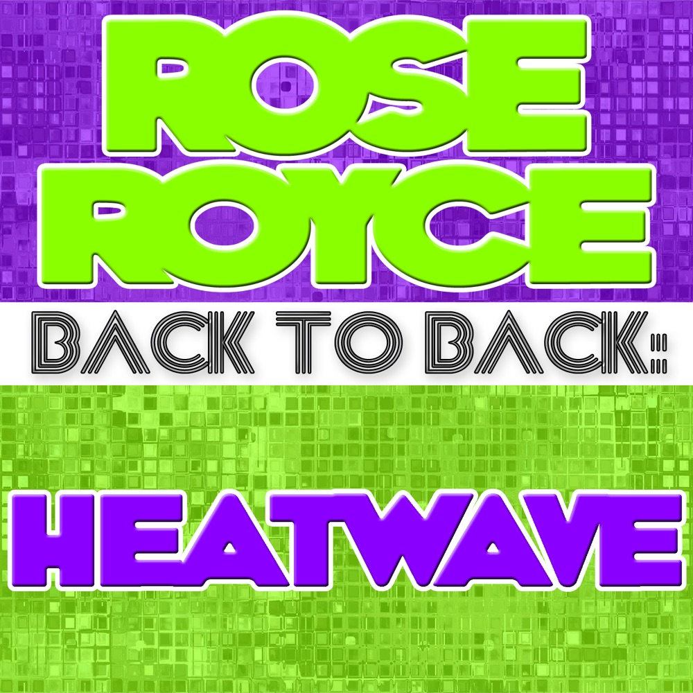 Обложка альбома «Back To Back: Rose Royce & Heatwave (Rerecorded)» — Rose Royce & Heatwave