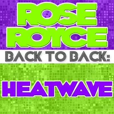 Back To Back: Rose Royce & Heatwave - Rose Royce Back To Back: Rose Royce & Heatwave - Rose Royce