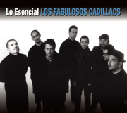 Lo Esencial: Los Fabulosos Cadillacs - Los Fabulosos Cadillacs
