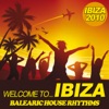 Welcome To... IBIZA 2010 - Balearic House Rhythms