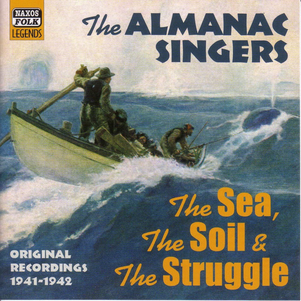 Обложка альбома «Almanac Singers: The Sea, The Soil And The Struggle (1941-1942)» — Pete Seeger, Peter Hawes, Woody Guthrie, Lee Hays & Tom Glazer