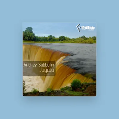 Listen to Andrey Subbotin, watch music videos, read bio, see tour dates & more!
