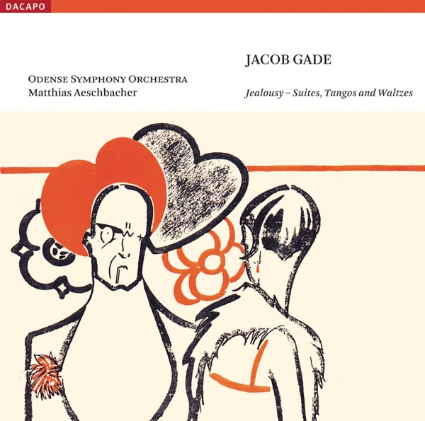 Gade, J.: Jalousie - Leda and the Swan - Suite D'Amour - Rhapsodietta - Douces Secrets