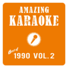 Best of 1990, Vol. 2 (Karaoke Version) - Amazing Karaoke