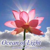 Ocean of Light - Guided Meditations With Christine Wushke