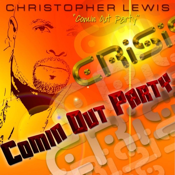 Crisis - Comin' Out Party