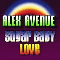 Sugar Baby Love — Alex Avenue
