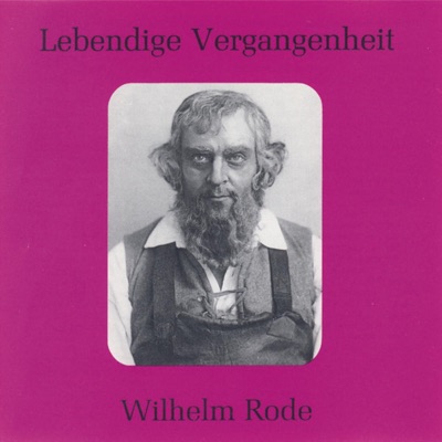 Lebendige Vergangenheit - Wilhelm Rode
