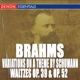 Brahms Waltzes Op 39 Waltzes Op 52 Variations On a Theme By Robert Schumann