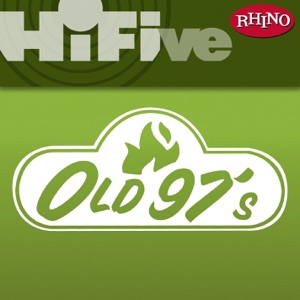 Rhino Hi-Five: Old 97's - EP
