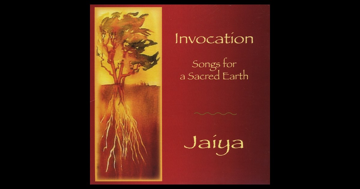 ‎Invocation: Songs for a Sacred Earth - Album by Jaiya - Apple Music