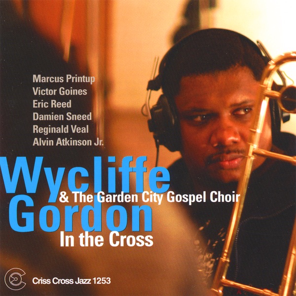 Обложка альбома «In the Cross» — Wycliffe Gordon & The Garden City Gospel Choir
