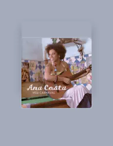 Poslechněte si interpreta Ana Costa, sledujte hudební videa, přečtěte si životopis, podívejte se na data turné a další informace.