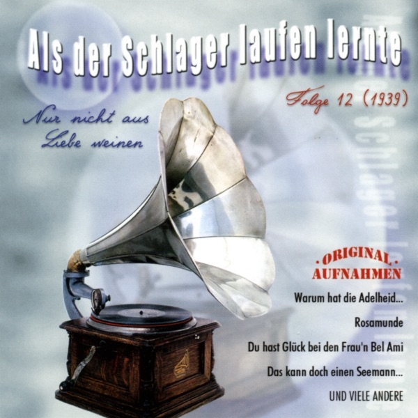 Als Der Schlager Laufen Lernte - Nur Nicht Aus Liebe Weinen