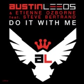 Austin Leeds - Do It With Me (Avicii vs Philgood Remix)