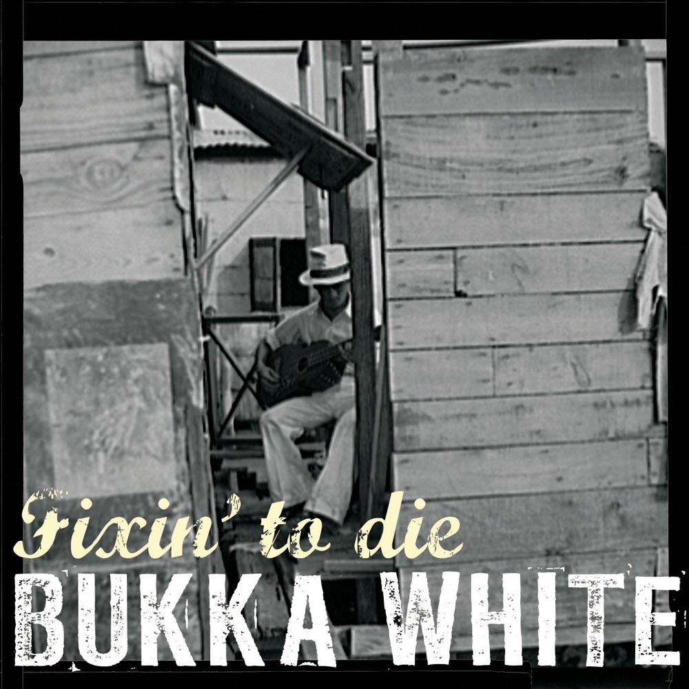 Обложка альбома «Fixin' to Die» — Bukka White