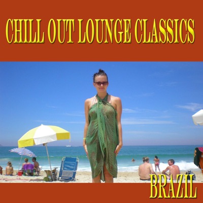 Chill Out Lounge Classics Brazil