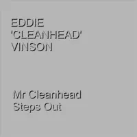 I've Been So Good — Eddie "Cleanhead" Vinson