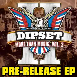 More Than Music, Vol. 2 Pre-Release EP - DipSet