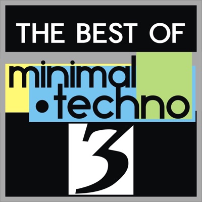 The Best of Minimal Techno, Vol. 3