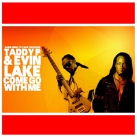 Come Go With Me - Single - Taddy P & Evin Lake