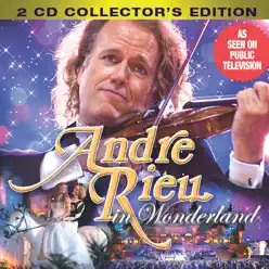 André Rieu in Wonderland (Collector's Edition) - André Rieu