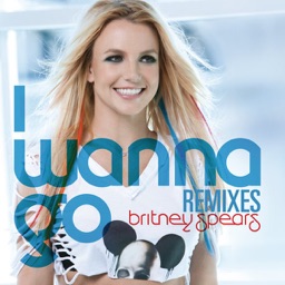I Wanna Go Remixes by Britney Spears