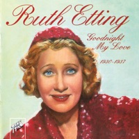 Ruth Etting - Goodnight My Love