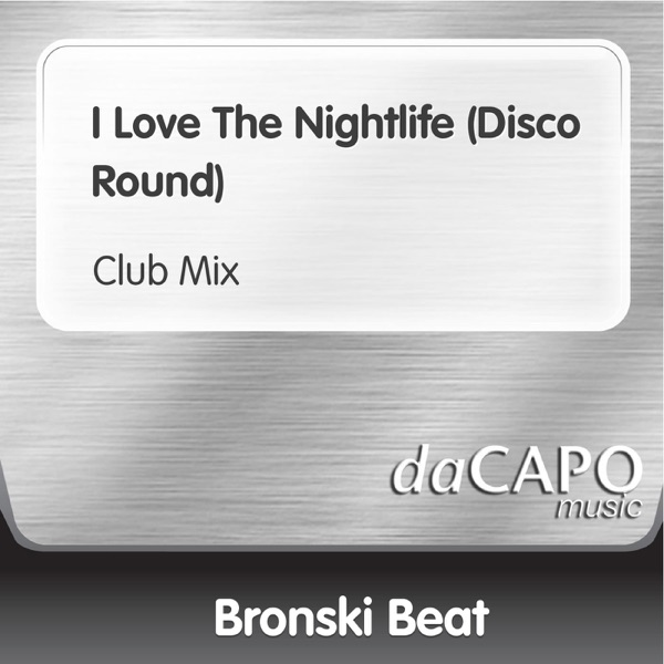 I Love the Nightlife (Disco Round) [Club Mix] - Single - Bronski Beat